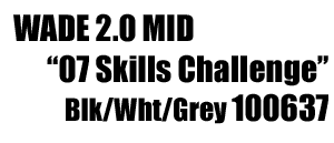 Wade 2.0 Mid "07 Skills Challenge Edition" 100637