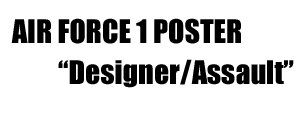 AF-1 Poster Designer Assult