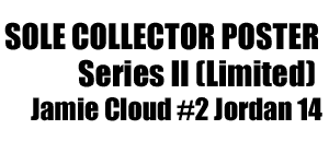 Sole Collector Poster Jamie Cloud/Jordan 14