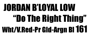 Jordan B'Loyal Low "Do The Right Thing" 161