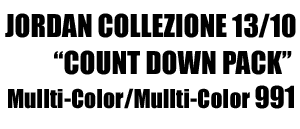  Jordan Collezione 13/10 "Count Down" 991 