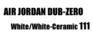 Air Jordan Dub-Zero 111