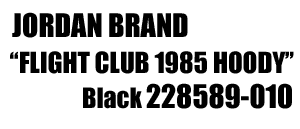 Jordan Brand "Flight Club 1985 Hoody" 101