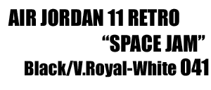 Air Jordan 11 Retro " Space Jam " 041
