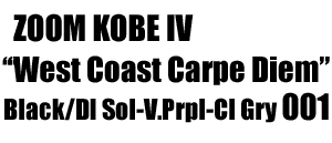 Zoom Kobe IV "West Coast Carpe Diem" 001