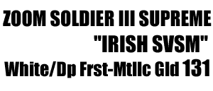 Zoom Soldier III Supreme " Irish Edition " 131
