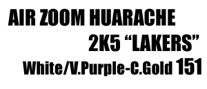 Air Zoom Huarache 2K5@Lakers