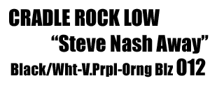 Cradle Rock Low "Suns Away Steve Nash" 012
