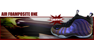 Air Foamposite One "Eggplant Edition" 051
