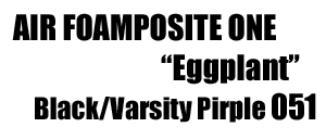Air Foamposite One "Eggplant Edition" 051