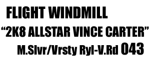 Flight Windmill "2K8 Allstar Vince Carter" 043
