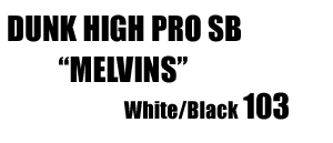MELVINS Dunk High Pro SB